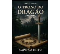 O Trono do Dragão: (1250-1385)