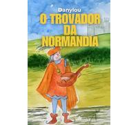 O TROVADOR DA NORMANDIA: O TROVADOR DA NORMANDIA
