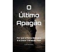 O Último Apagão: Por que a Morte Biológica é a Única Transição Real
