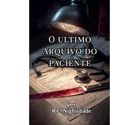 O Ultimo Arquivo Do Paciente