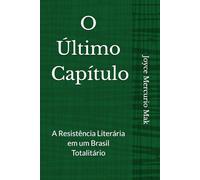 O Último Capítulo: A Resistência Literária em um Brasil Totalitário