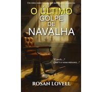 O Último Golpe de Navalha: Romance introspectivo e psicológico