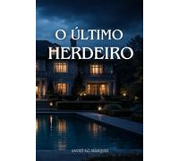 O ÚLTIMO HERDEIRO