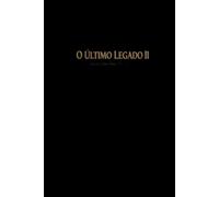 O Último Legado: Uma Autobiografia de Leonardo Silveira Paines II: 3