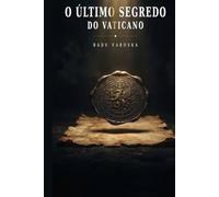 O ÚLTIMO SEGREDO DO VATICANO