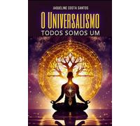 O Universalismo: Todos Somos Um