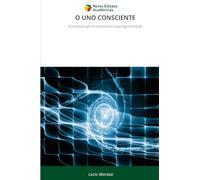 O UNO CONSCIENTE: A unidade que se observa em sua fragmentação