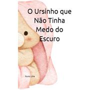 O Ursinho que Não Tinha Medo do Escuro