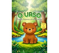 O Urso: Coleção Pequenos e Grandes Amigos