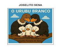 O URUBU BRANCO: Uma história sobre identidade, aceitação e o valor do coração