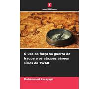O uso da força na guerra do Iraque e os ataques aéreos sírios da TWAIL