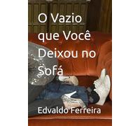 O Vazio que Você Deixou no Sofá