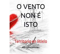 O VENTO NON É ISTO: Territorio en litixio