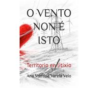 O VENTO NON É ISTO: Territorio en litixio