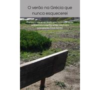 O verão na Grécia que nunca esquecerei: Pratique o seu grego lendo uma história de verão ambientada numa ilha grega, ideal para principiantes (nível A2-B1)