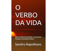 O VERBO DA VIDA: Além do Silêncio Sofi Etidea : Crescimento Pessoal e Crescimento Interior: 7