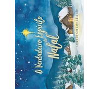 O Verdadeiro Espírito do Natal: Livro de Colorir Cristão