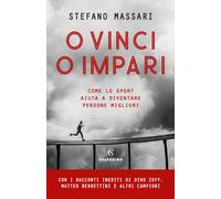 O vinci o impari. Come lo sport aiuta a diventare persone migliori - Massa...
