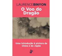 O Voo do Dragão: Uma introdução à pintura da China e do Japão