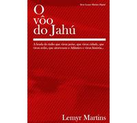 O vôo do Jahú: A lenda do índio que virou peixe, que virou cidade, que virou avião, que atravessou o Atlântico e virou história...
