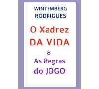 O XADREZ DA VIDA & AS REGRAS DO JOGO