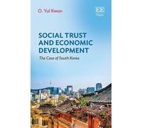 O. Yul Kwon Social Trust and Economic Development (Copertina rigida)