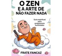 O Zen e a Arte de não fazer nada (traduzido)