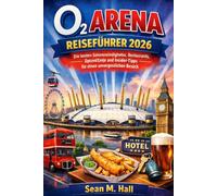 O2 Arena Reiseführer 2026