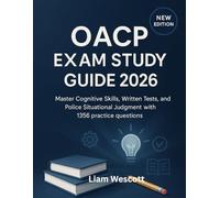 OACP Exam Study Guide 2026: Master Cognitive Skills, Written Tests, and Police Situational Judgment with 1356 practice questions