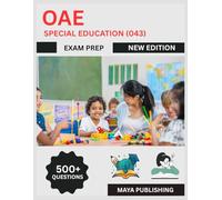 OAE Special Education (043) Exam Prep 2025: Complete Study Guide with Practice Questions, Test Prep Strategies, and Domain Reviews for Ohio Teacher Certification and Special Education Licensure