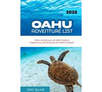 OAHU ADVENTURE LIST: Oahu Adventure List 2025: Explore, Experience, and Embrace the Best of Hawaii