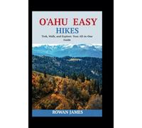 O'AHU EASY HIKES: Trek, Walk, and Explore: Your All-in-One Guide
