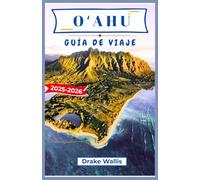 OAHU GUÍA DE VIAJE 2025-2026: Descubra las pintorescas costas, las tradiciones culturales y la vida cotidiana en las islas hawaianas.
