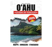 O'AHU GUIDA DI VIAGGIO 2025: Scopri le spiagge, le avventure all'aria aperta, i cibi locali e i consigli pratici per vivere le Hawaii