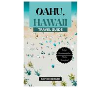 OAHU, HAWAII TRAVEL GUIDE: Discover the city’s Top Landmark and Hidden Gems