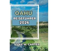 OAHU REISEFÜHRER 2026: Ihr umfassender Begleiter zu Oahus Sehenswürdigkeiten, Kulinarik, Geschichte und verborgenen Schätzen