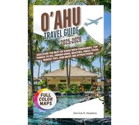 O'AHU TRAVEL GUIDE 2025-2026: The Ultimate Guide to Paradise: O'AHU TRAVEL GUIDE: Discover Waikiki, Diamond head