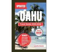 OAHU TRAVEL GUIDE 2025-2026: Your All-in-One Guide to Oahu’s Top Beaches, Family Adventures, Local Culture, and Breathtaking Hikes