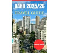 OAHU TRAVEL GUIDE 2025/26: Explore Oʻahu with Confidence, Curiosity, and Aloha"