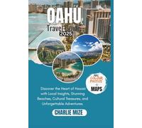 Oahu travel guide 2025: Discover the Heart of Hawaii with Local Insights, Stunning Beaches, Cultural Treasures, and Unforgettable Adventures