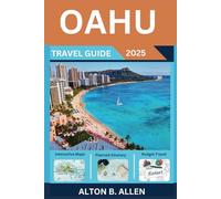 Oahu travel guide 2025 ( Full Color ): Uncover the Island's Secrets | An Insider's Guide to Your Journey