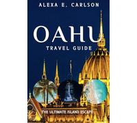 Oahu Travel Guide:: The Ultimate Island Escape