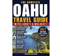 Oahu Travel Guide: with Lanai & Molokaʻi - Top Attractions, Itineraries, Local Insights & Everything You Need to Plan Your Trip (FULL COLOR EDITION)