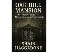 Oak Hill Mansion: A Southern Gothic Mystery