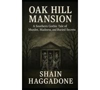 Oak Hill Mansion: A Southern Gothic Mystery