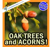 Oak Trees and Acorns!: A My Incredible World Picture Book for Children