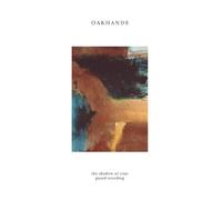 Oakhands The Shadow of Your Guard Receding (Vinyl LP) 12" Album
