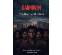 Oakhaven: The Heart of the Dark: Book 1
