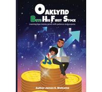Oakland Buys His First Stock: Learning How Money Grows With Patience and Purpose: 4