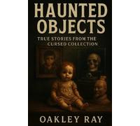 Oakley Ray Haunted Objects (Tascabile)
